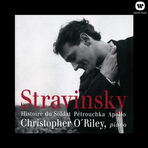 Stravinsky: Histoire du Soldat, Pétrouchka, Apollo Christopher O'Riley