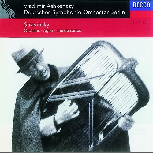 Stravinsky: Jeu de cartes/Orpheus/Agon Deutsches Symphonie-Orchester Berlin, Vladimir Ashkenazy