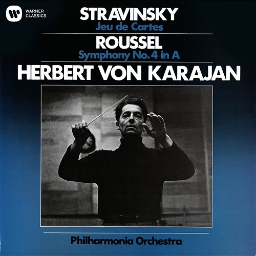 Stravinsky: Jeu de Cartes - Roussel: Symphony No. 4 Herbert Von Karajan