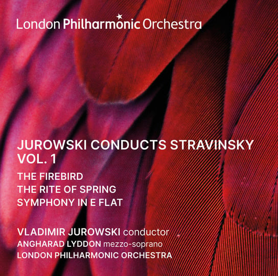 Stravinsky: Jurowski Conducts Stravinsky. Volume 1 London Philharmonic Orchestra, Lyddon Angharad