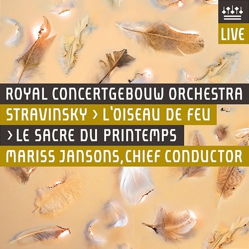 Stravinsky: L'Oiseau de feu & Le Sacre du printemps Royal Concertgebouw Orchestra