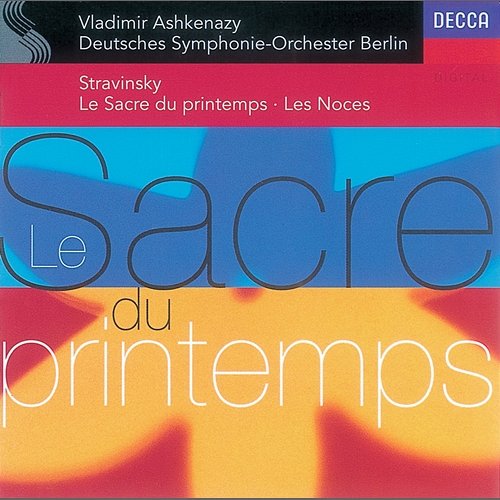 Stravinsky: Le Sacre du Printemps; Les Noces Ernst Senff Chamber Choir, Deutsches Symphonie-Orchester Berlin, Vladimir Ashkenazy, Piano Circus