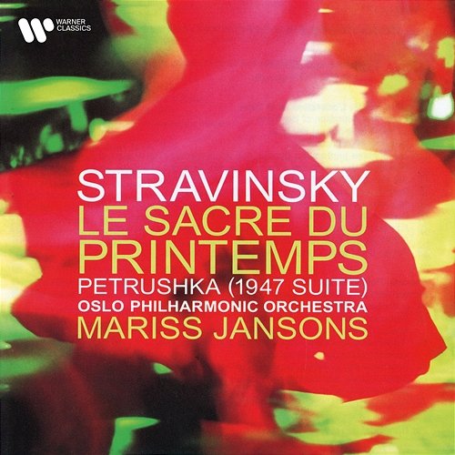 Stravinsky: Le Sacre du printemps & Petrushka Mariss Jansons & Oslo Philharmonic Orchestra