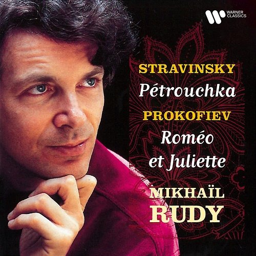 Stravinsky: Pétrouchka - Prokofiev: Roméo et Juliette Mikhail Rudy