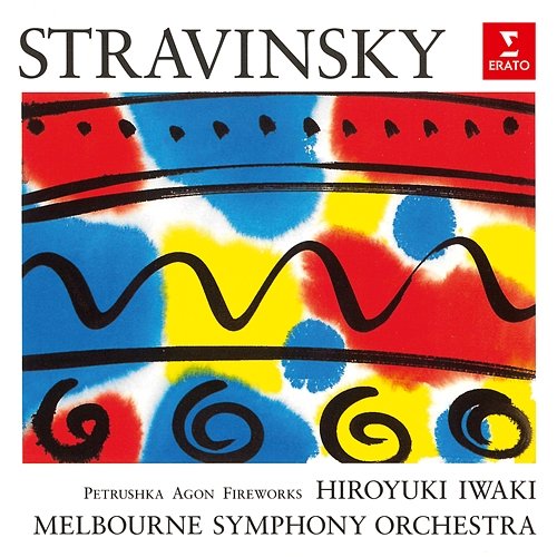 Stravinsky: Petrushka, Agon & Fireworks Melbourne Symphony Orchestra & Hiroyuki Iwaki