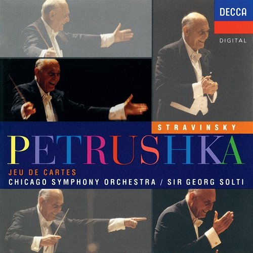 Stravinsky: Petrushka; Jeu de cartes Sir Georg Solti, Chicago Symphony Orchestra