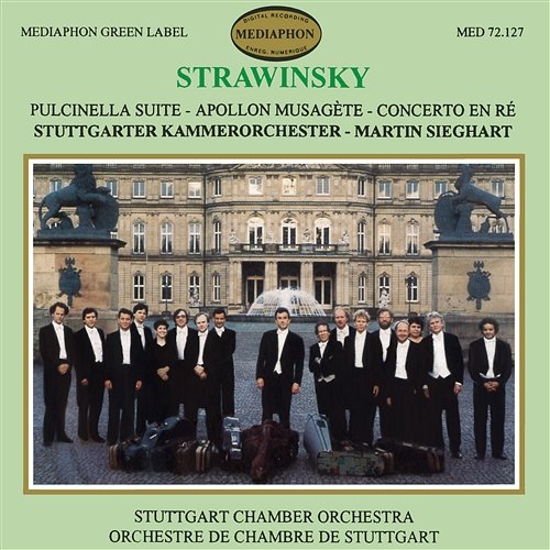 Stravinsky: Pulcinella Suite, Apollon Musagète, Concerto in D Stuttgart Chamber Orchestra & Martin Sieghart