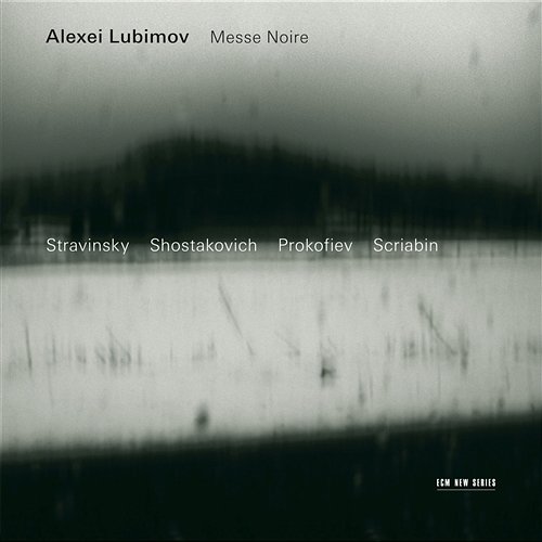 Stravinsky, Shostakovich, Prokoviev: Messe Noire Alexei Lubimov