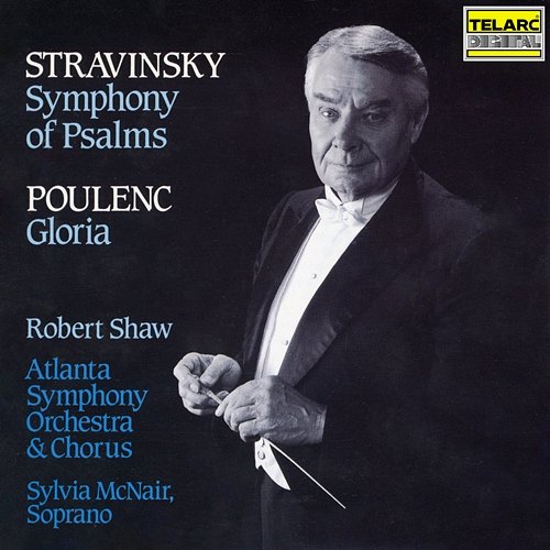 Stravinsky: Symphony of Psalms - Poulenc: Gloria, FP 177 Robert Shaw, Sylvia McNair, Atlanta Symphony Orchestra, Atlanta Symphony Orchestra Chorus