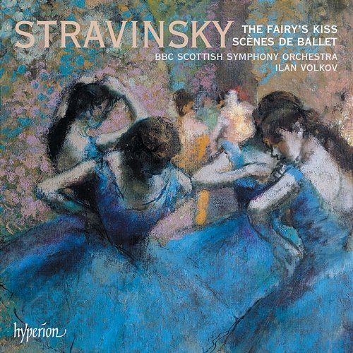 Stravinsky: The Fairy's Kiss & Scènes de ballet BBC Scottish Symphony Orchestra, Ilan Volkov