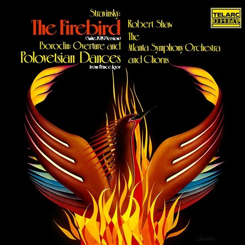 Stravinsky: The Firebird Suite - Borodin: Overture & Polovetsian Dances from Prince Igor Robert Shaw, Atlanta Symphony Orchestra, Atlanta Symphony Orchestra Chorus