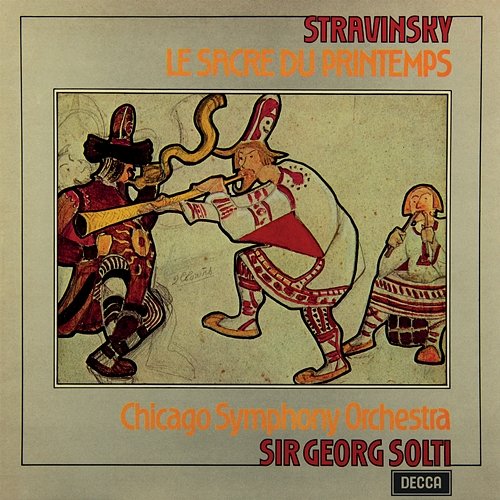 Stravinsky: The Rite of Spring Sir Georg Solti, Chicago Symphony Orchestra