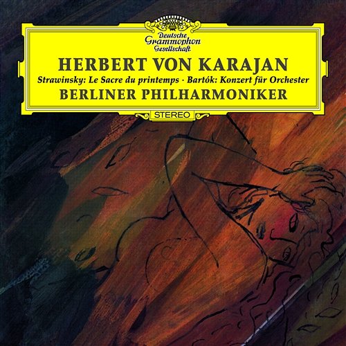 Stravinsky: The Rite of Spring / Bartók: Concerto for Orchestra Berliner Philharmoniker, Herbert Von Karajan