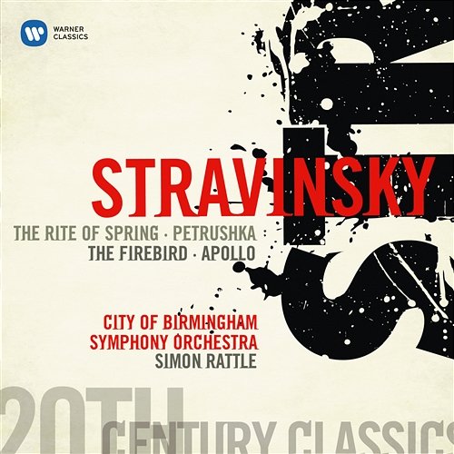 Stravinsky: The Rite of the Spring, Petrushka, The Firebird & Apollon musagète Simon Rattle & City of Birmingham Symphony Orchestra feat. Peter Donohoe
