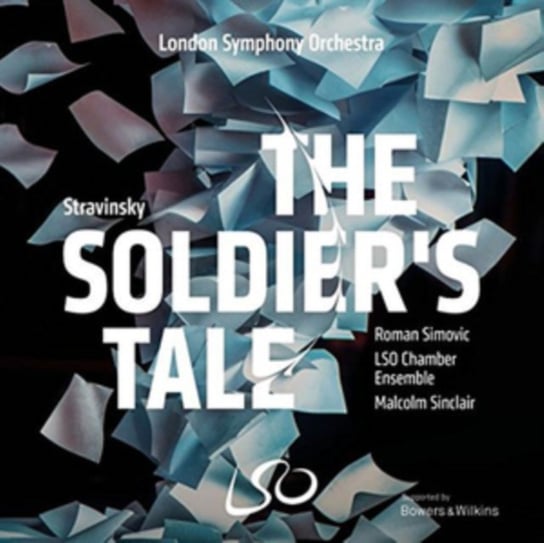 Stravinsky: The Soldier’s Tale LSO Chamber Ensemble, Sinclair Malcolm, Simovic Roman