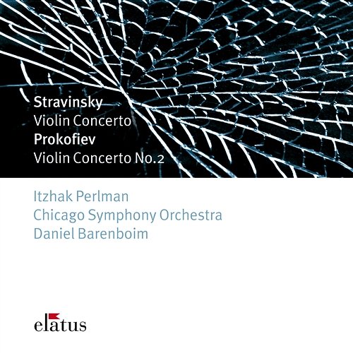 Stravinsky: Violin Concerto & Prokofiev: Violin Concerto No. 2 Itzhak Perlman, Daniel Barenboim & Chicago Symphony Orchestra
