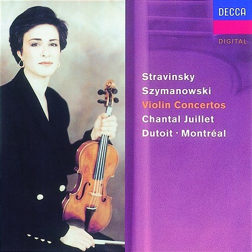 Stravinsky: Violin Concerto//Szymanowski: Violin Concertos Nos. 1 & 2 Chantal Juillet, Orchestre Symphonique de Montréal, Charles Dutoit
