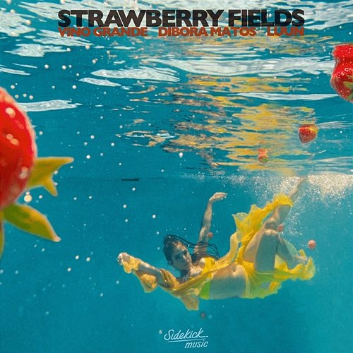 Strawberry Fields Vino Grande, Luun, Bastido feat. Díbora Matos
