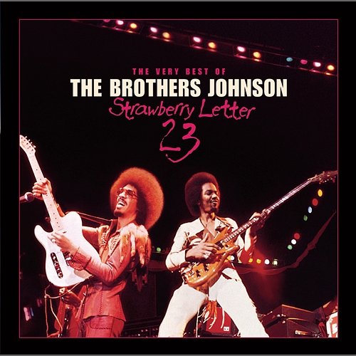 Strawberry Letter 23: The Very Best Of The Brothers Johnson The Brothers Johnson