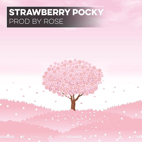 Strawberry Pocky Prod by Rose, Artsounds Chill