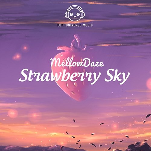 Strawberry Sky MellowDaze & Lofi Universe