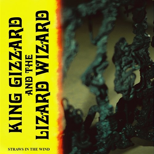 Straws In The Wind King Gizzard & The Lizard Wizard