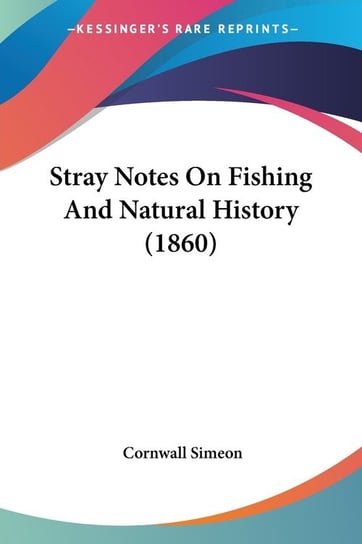 Stray Notes On Fishing And Natural History (1860) Cornwall Simeon