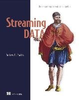 Streaming Data: Understanding the Real-Time Pipeline Psaltis Andrew