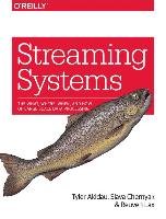 Streaming Systems Akidau Tyler, Chernyak Slava, Lax Reuven