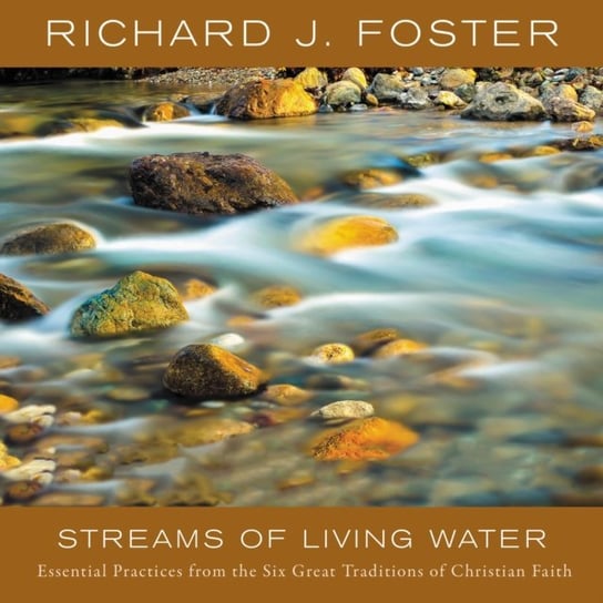 Streams Of Living Water Foster Richard J.
