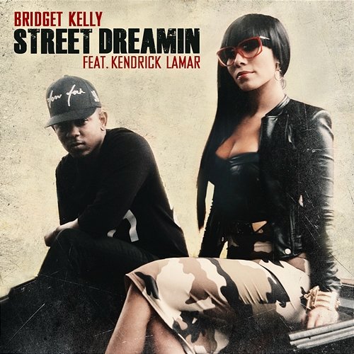 Street Dreamin Bridget Kelly feat. Kendrick Lamar