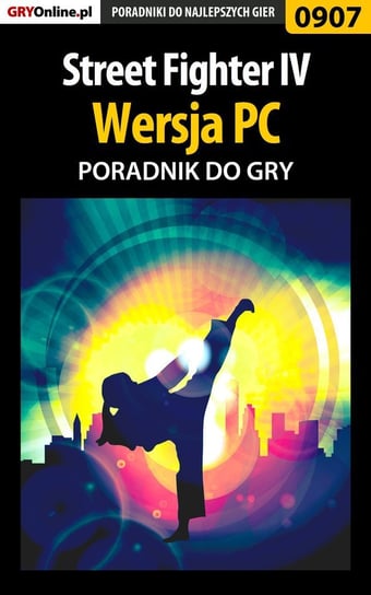 Street Fighter 4 - PC - poradnik do gry - ebook epub Królewski Mikołaj Mikas