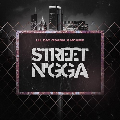 Street N'gga Lil Zay Osama feat. K CAMP
