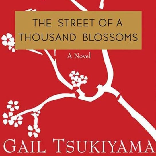 Street of a Thousand Blossoms Tsukiyama Gail