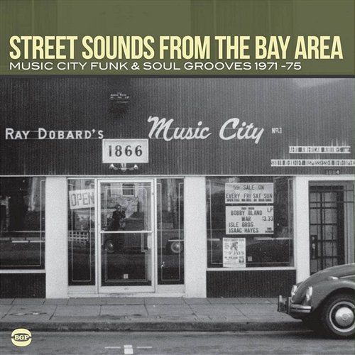 Street Sounds From The Bay Area: Music City Funk & Soul Grooves 1971-75 Various Artists
