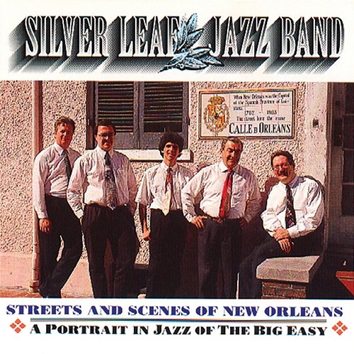 Streets & Scenes Of New Orleans Silver Leaf Jazz Band