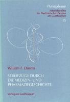 Streifzüge durch die Medizin- und Pharmaziegeschichte Daems Willem F.