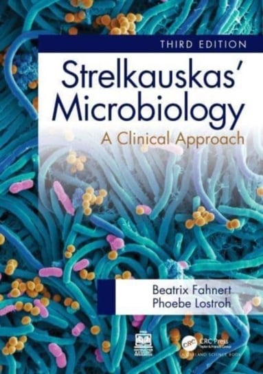 Strelkauskas' Microbiology: A Clinical Approach Fahnert Beatrix