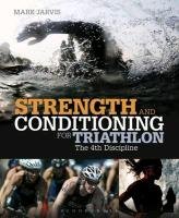 Strength and Conditioning for Triathlon Jarvis Mark