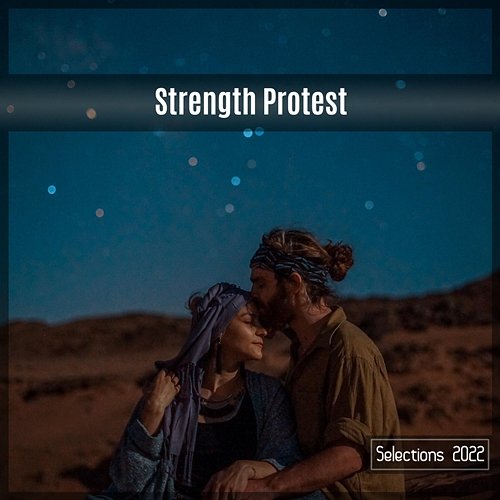 Strength Protest Selections 2022 Various Artists