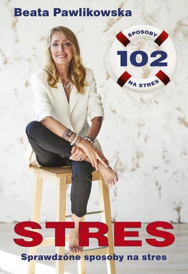 Stres. 102 sprawdzone sposoby na stres - ebook epub Pawlikowska Beata
