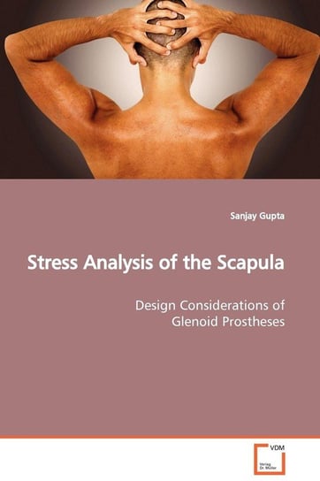 Stress Analysis of the Scapula Gupta Sanjay