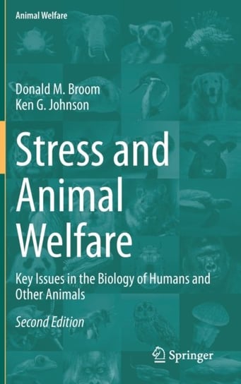 Stress and Animal Welfare: Key Issues in the Biology of Humans and Other Animals Donald M. Broom, Ken G. Johnson