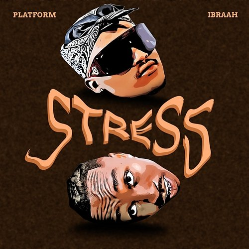 Stress Platform & Ibraah