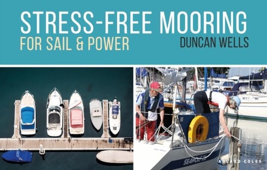 Stress-Free Mooring: For Sail and Power Wells Duncan