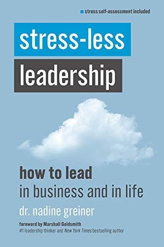 Stress-Less Leadership Nadine Greiner