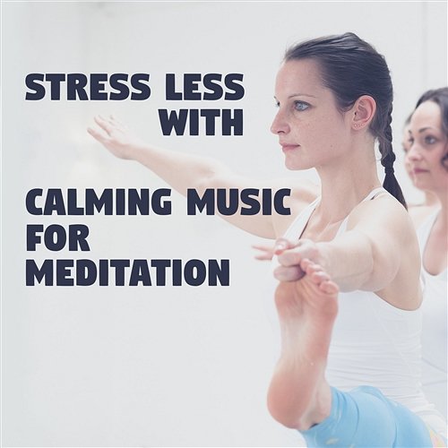 Stress Less with Calming Music for Meditation, Relax, De-Stress, Massage, Tranquility, Healing Music New Age Anti Stress Universe