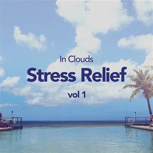 Stress Relief, Vol. 1 In Clouds