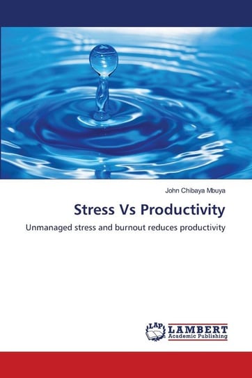 Stress Vs Productivity Chibaya Mbuya John