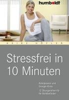 Stressfrei in 10 Minuten Hofler Heike